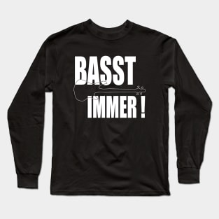 BASST IMMER funny bassist gift Long Sleeve T-Shirt